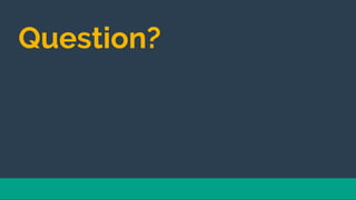 Question?
 