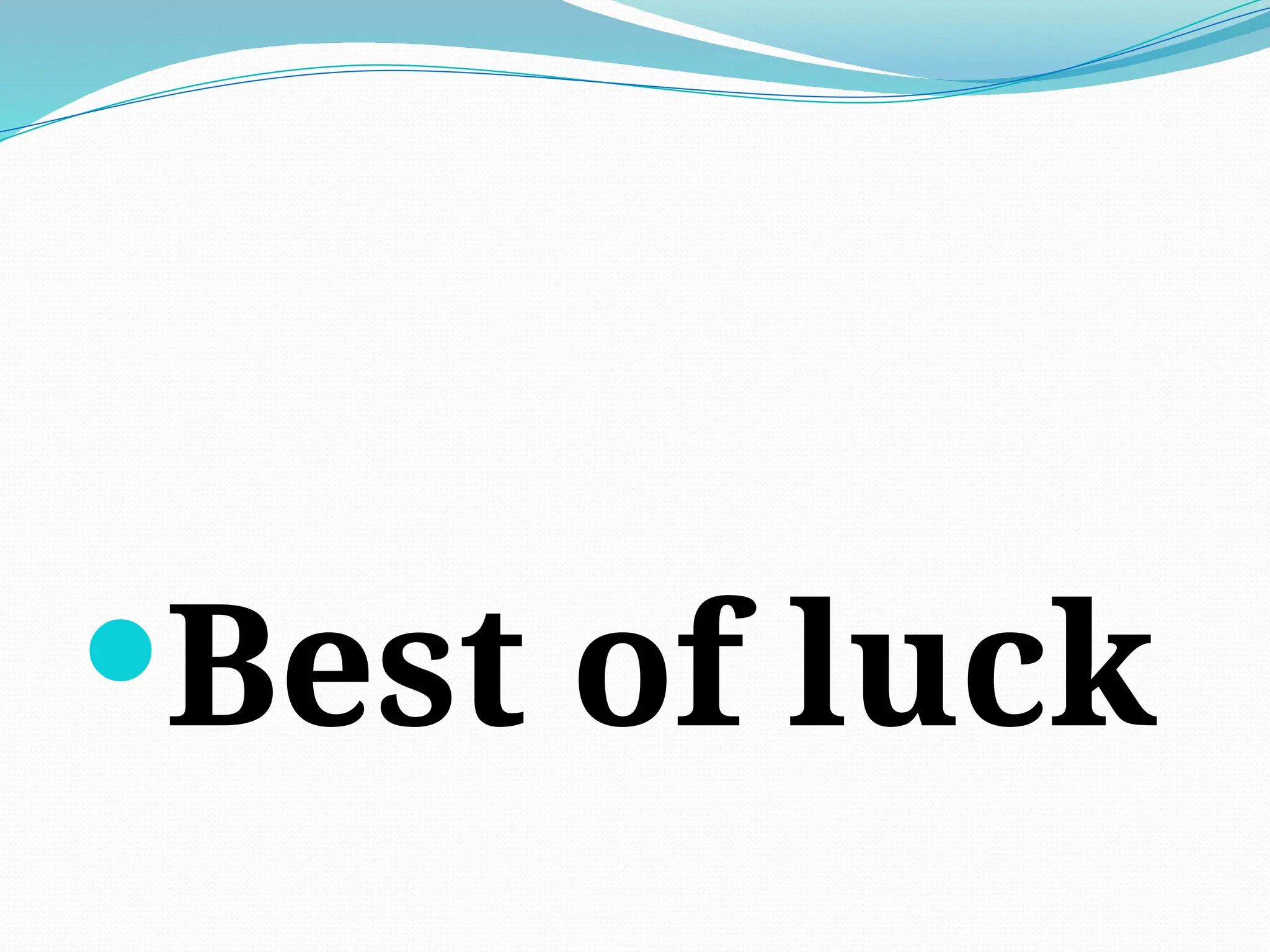 Best of luck
 