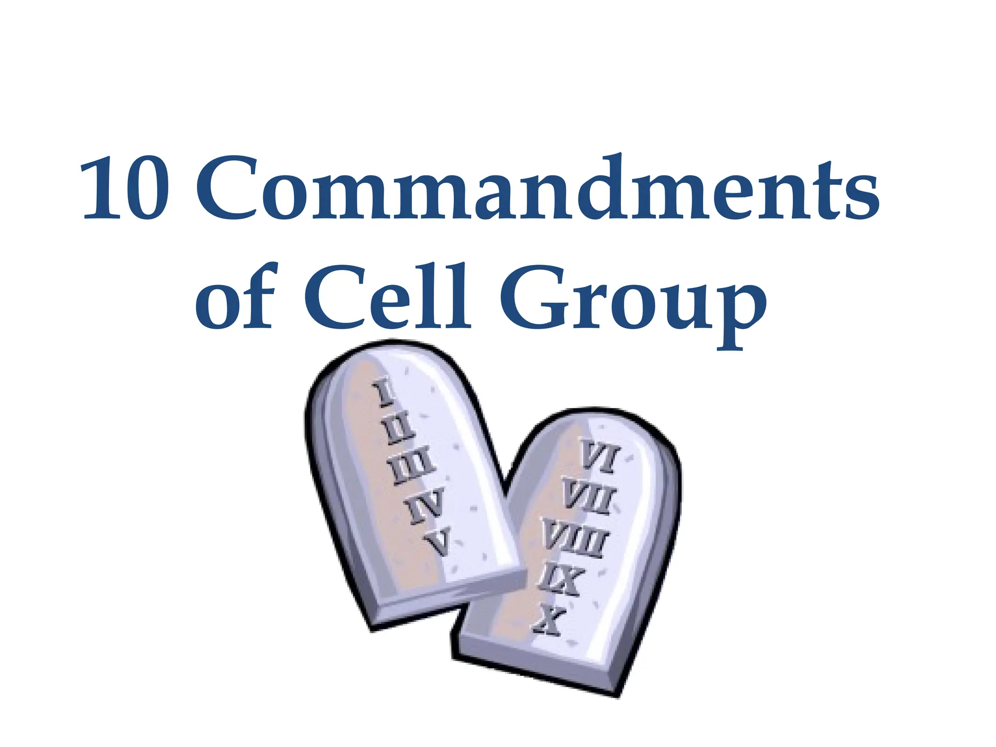 10 Commandments
of Cell Group
 