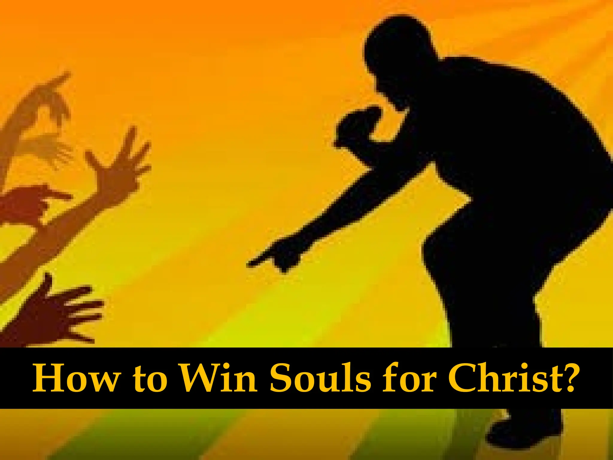 How to Win Souls for Christ?
 