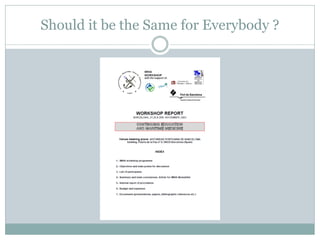 Should it be the Same for Everybody ? 
 