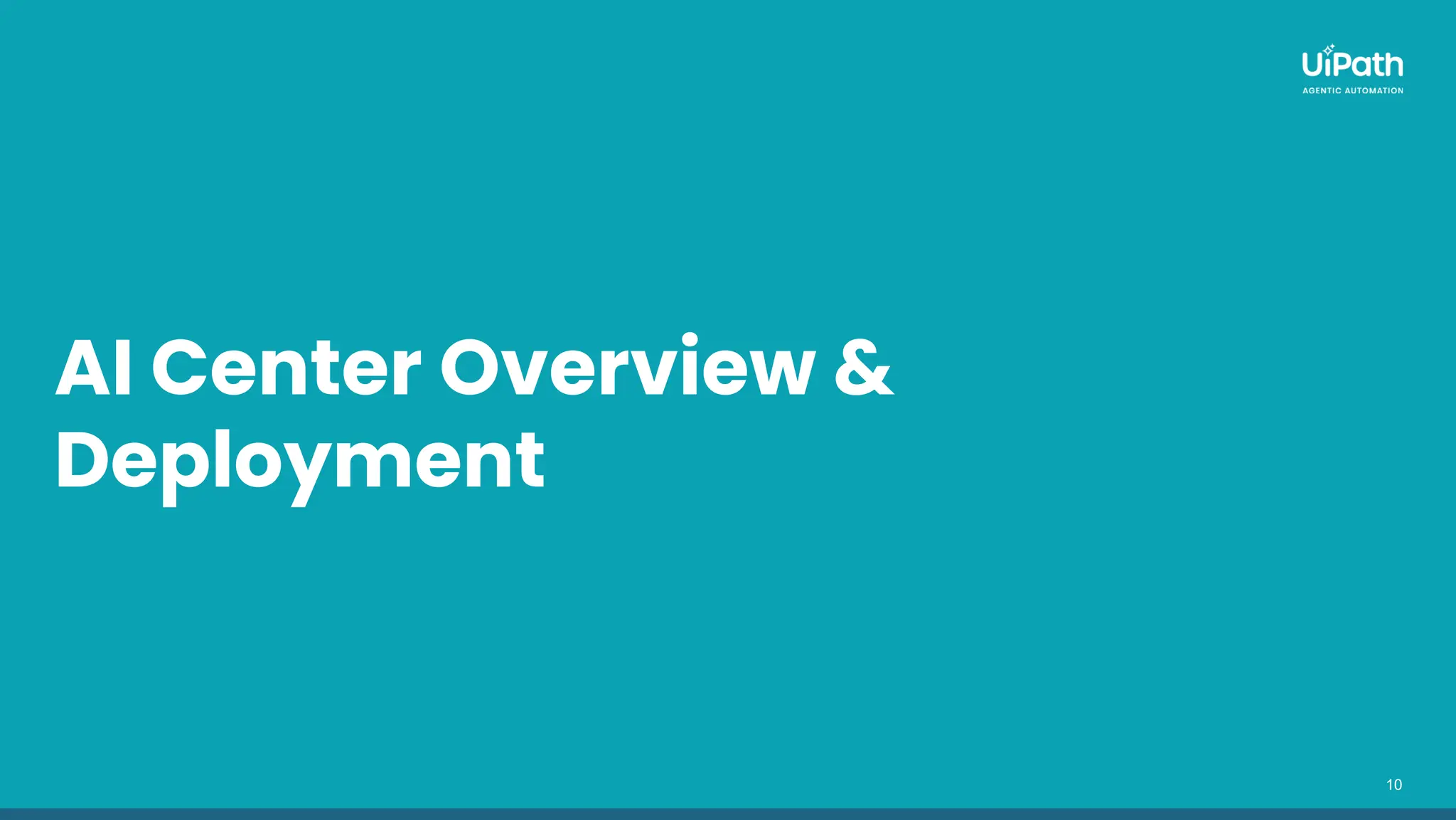 10
AI Center Overview &
Deployment
 