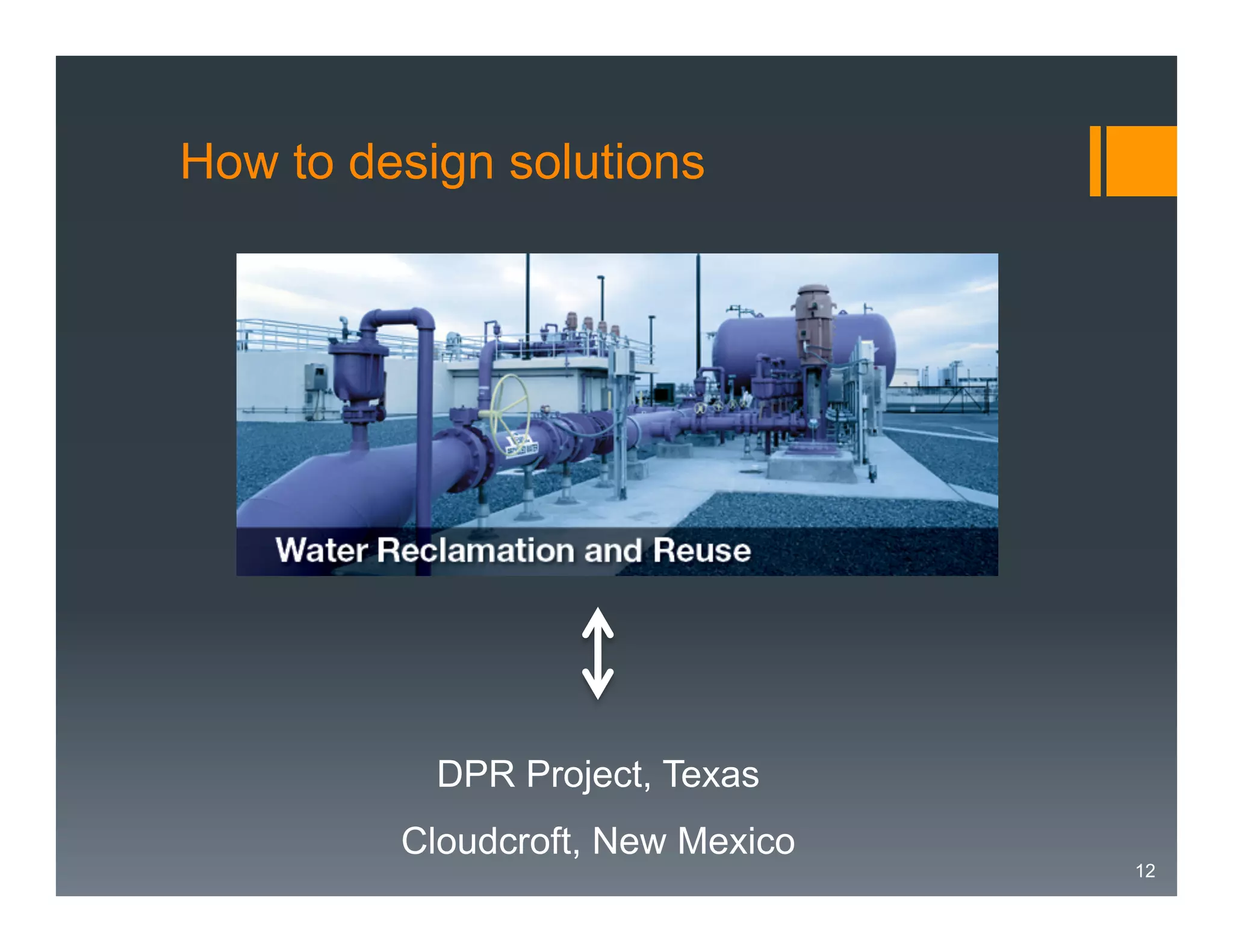 How to design solutions

DPR Project, Texas
Cloudcroft, New Mexico

12

 