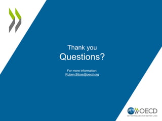 Thank you
Questions?
For more information:
Ruben.Bibas@oecd.org
 