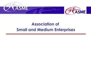 Association of
Small and Medium Enterprises
 