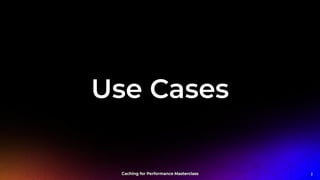 Caching for Performance Masterclass: Caching at Scale | PPT