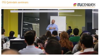 İTÜ Çekirdek seminars
 