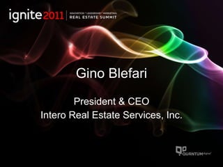Gino Blefari President & CEO Intero Real Estate Services, Inc. 