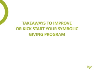 Takeaways to Improve or Kick Start Your Symbolic Giving Program 