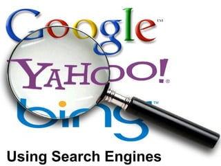 Using Search Engines
 