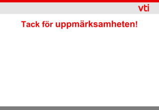 Tack för uppmärksamheten!
 
