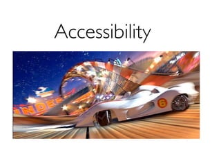 Accessibility
 