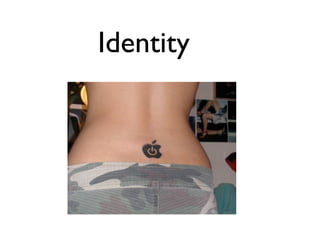Identity
 
