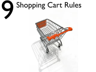 9   Shopping Cart Rules
 