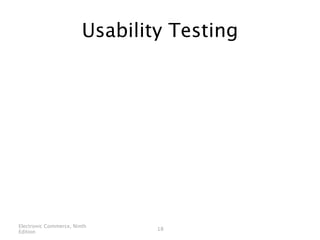 Usability Testing




Electronic Commerce, Ninth
                                18
Edition
 