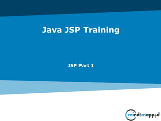 Java JSP Training
JSP Part 1
 