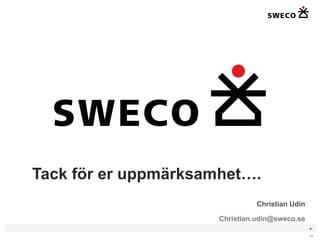 Tack för er uppmärksamhet…. Christian Udin [email_address] 