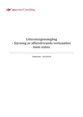 Litteraturgenomgång
- Styrning av affärsdrivande verksamhet
               inom staten

             Trafikverket – 2010-09-24
 