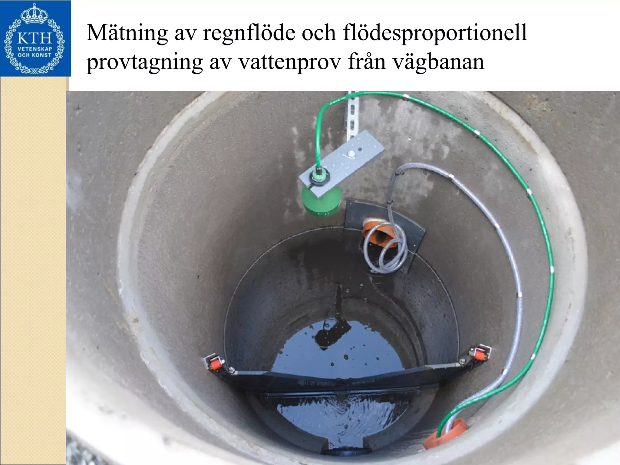 Mätning av regnflöde och flödesproportionell provtagning av vattenprov från vägbanan 