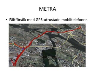 METRAFältförsök med GPS-utrustade mobiltelefoner