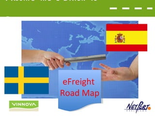 Passing the e-Baton to Spain eFreight  Road Map 