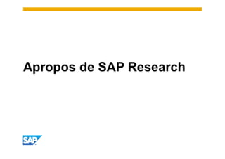 Apropos de SAP Research
 