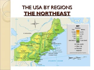 THE USA BY REGIONSTHE USA BY REGIONS
THE NORTHEASTTHE NORTHEAST
 