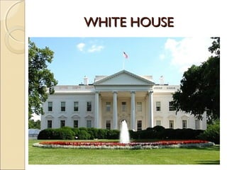 WHITE HOUSEWHITE HOUSE
 