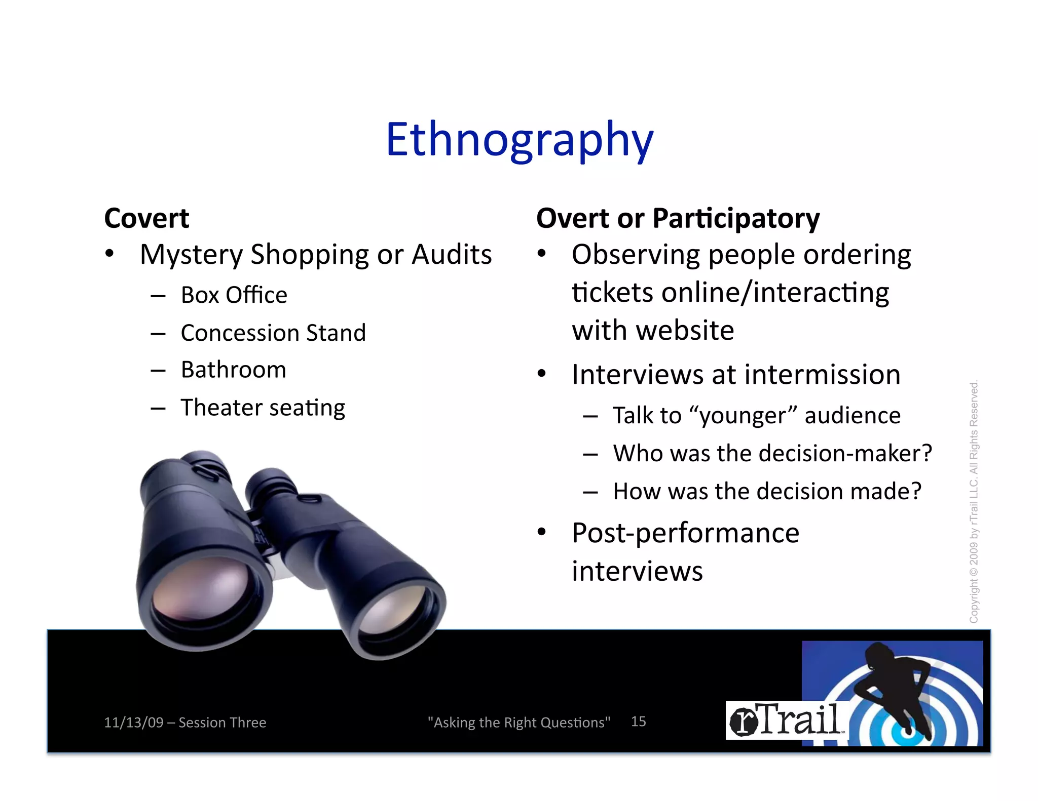 `-,%.&*)K,E!
9/W*5('                                          TW*5('/5'265.4$76(/53'
•! IE#-(*E!5,.KK$%&!.*!402$-#!                   •! ?;#(*9$%&!K(.K1(!.*2(*$%&!
       –!   /.Q!?s+(!                               N+B(-#!.%1$%(X$%-(*)+N%&!
       –!   O.%+(##$.%!5-)%2!                       A$-,!A(;#$-(!
       –!   /)-,*..:!                            •! L%-(*9$(A#!)-!$%-(*:$##$.%!




                                                                                          Copyright © 2009 by rTrail LLC. All Rights Reserved.
       –!   D,()-(*!#()N%&!                             –! D)1B!-.!FE.0%&(*H!)02$(%+(!
                                                        –! G,.!A)#!-,(!2(+$#$.%m:)B(*[!
                                                        –! @.A!A)#!-,(!2(+$#$.%!:)2([!
                                                 •! T.#-mK(*Z.*:)%+(!!
                                                    $%-(*9$(A#!



77X76X=>!Y!5(##$.%!D,*((!        W4#B$%&!-,(!'$&,-!R0(#N.%#W!   7a!
 