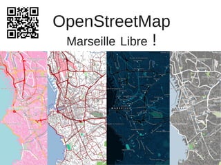 OpenStreetMap
Marseille Libre !