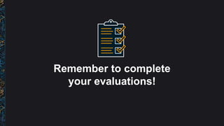 Remember to complete
your evaluations!
 