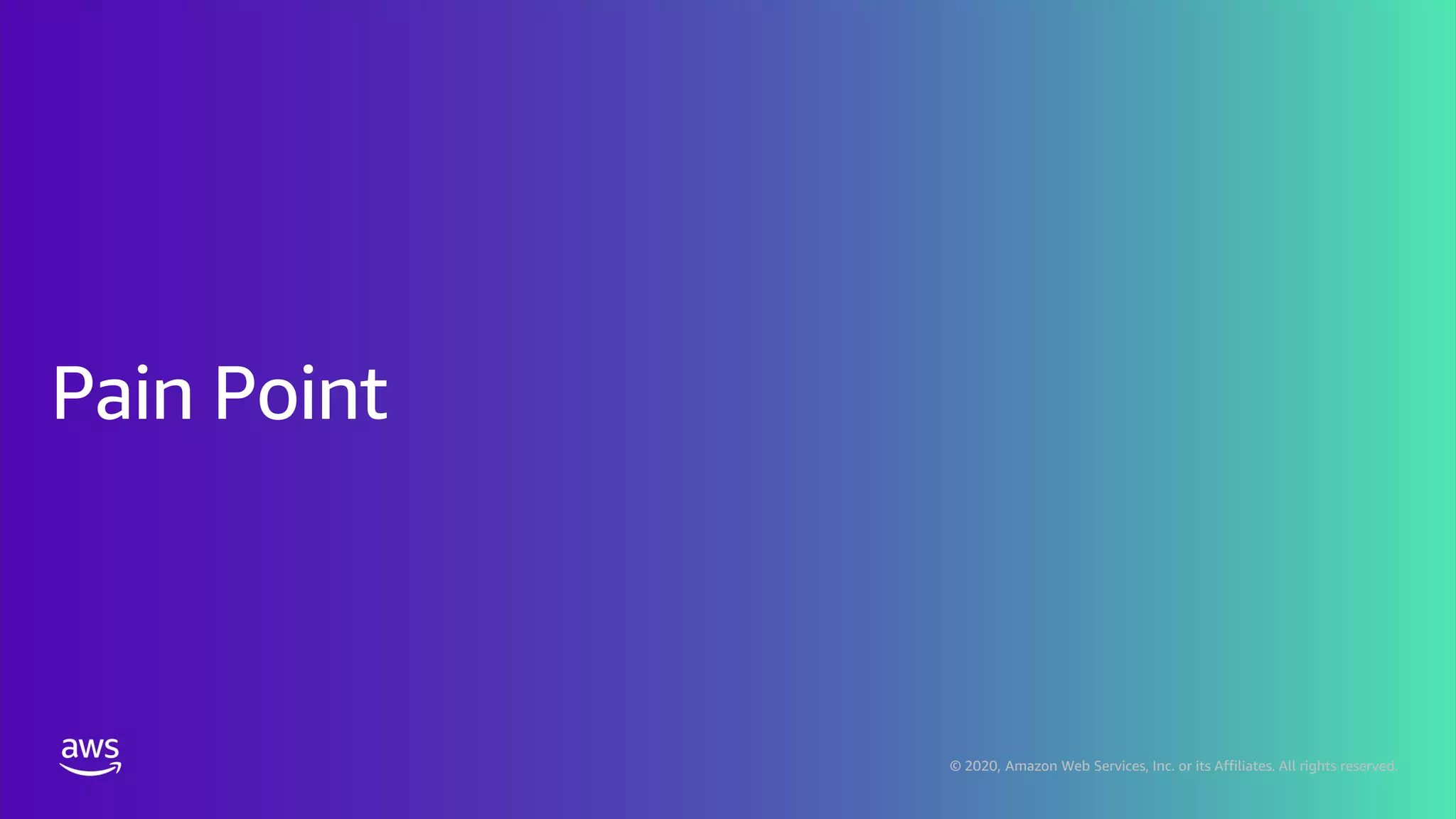 © 2020, Amazon Web Services, Inc. or its Affiliates. All rights reserved.
 