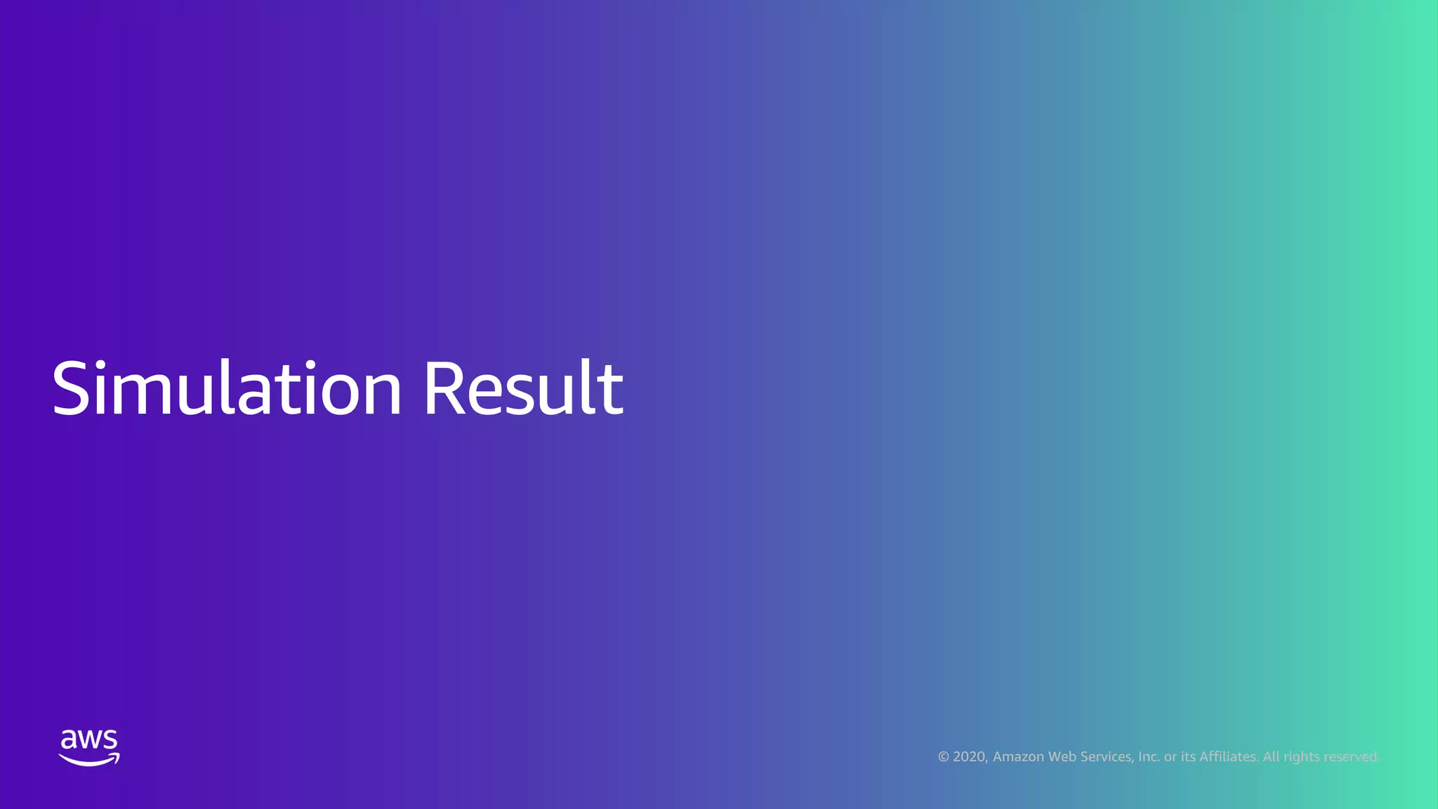 © 2020, Amazon Web Services, Inc. or its Affiliates. All rights reserved.
 