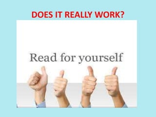 DOES IT REALLY WORK?
 