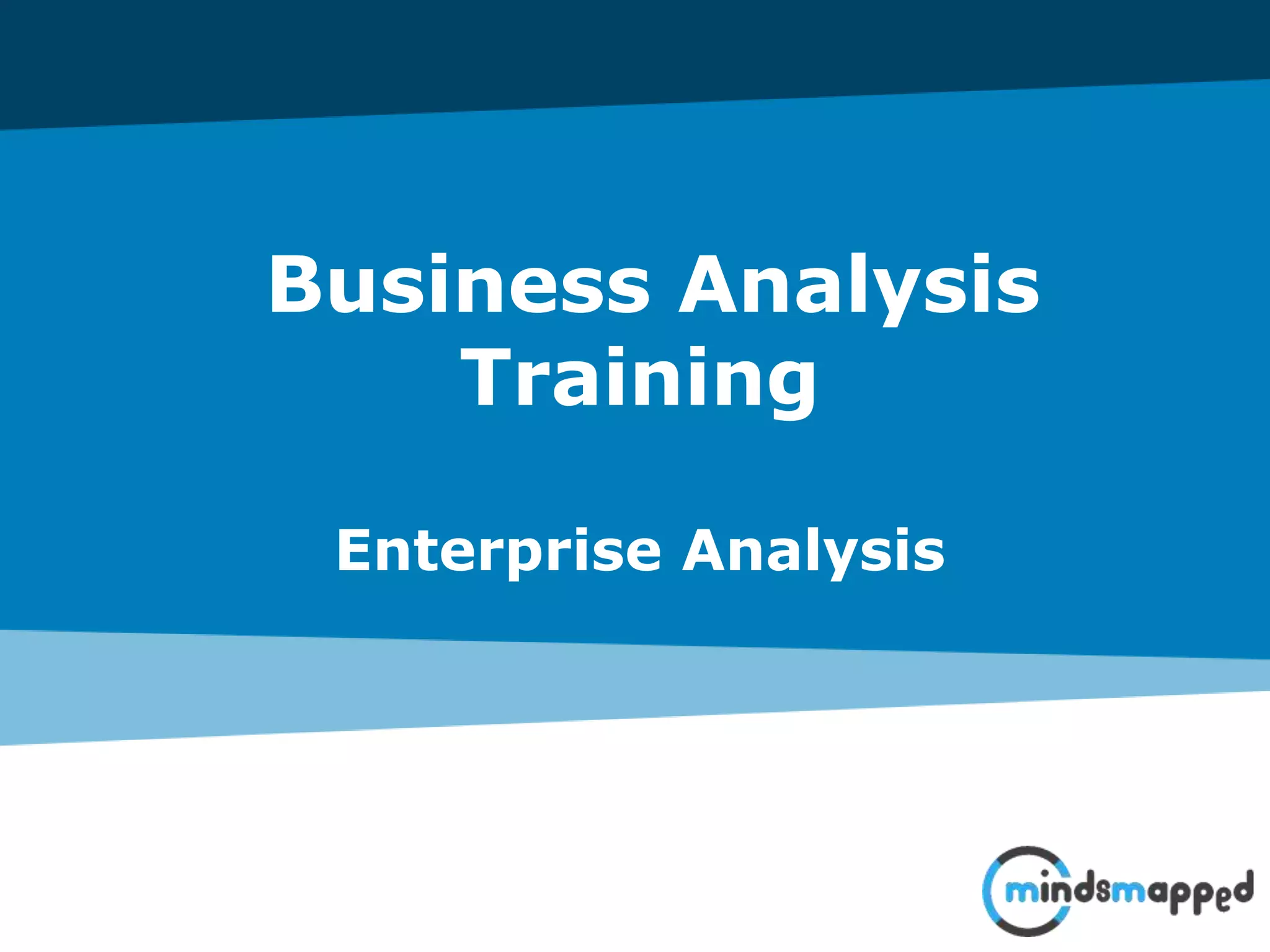 Business Analysis
Training
Enterprise Analysis
 