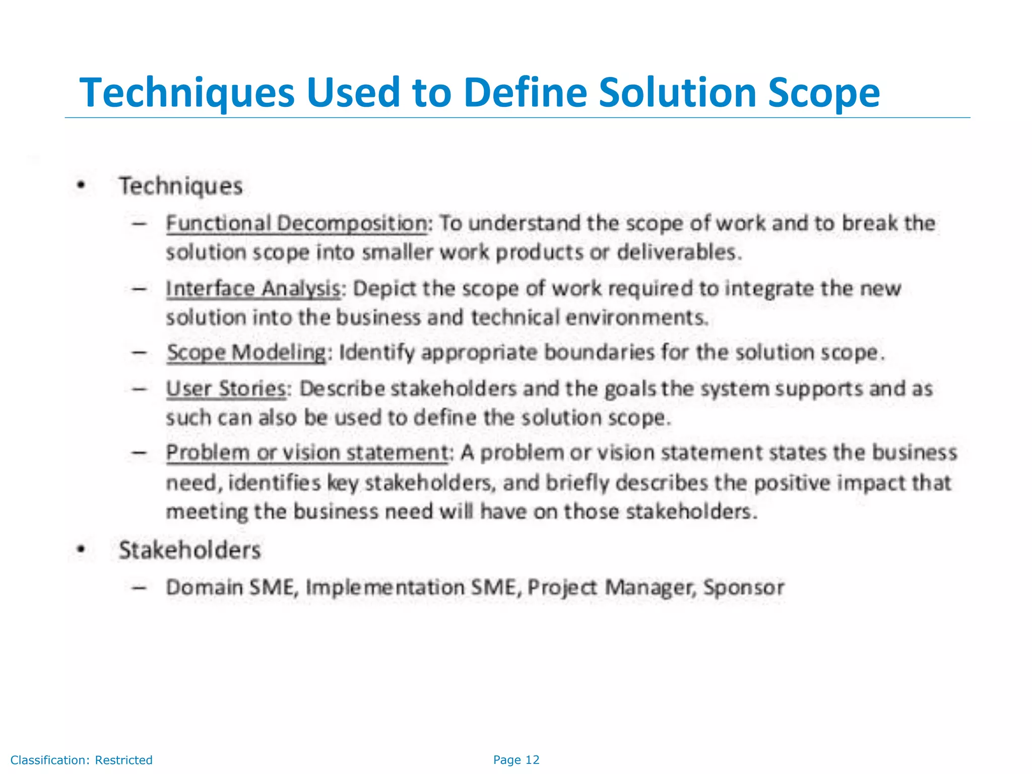 Page 12Classification: Restricted
Techniques Used to Define Solution Scope
 