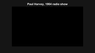 Paul Harvey, 1964 radio show
 
