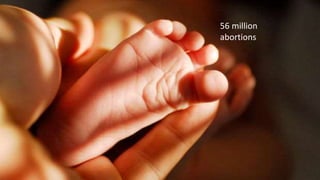 56 million
abortions
 