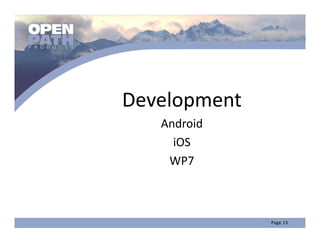 Development
   Android
     iOS
    WP7
 