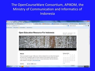 The OpenCourseWare Consortium, APIKOM, the 
Ministry of Communication and Informatics of 
Indonesia 
 