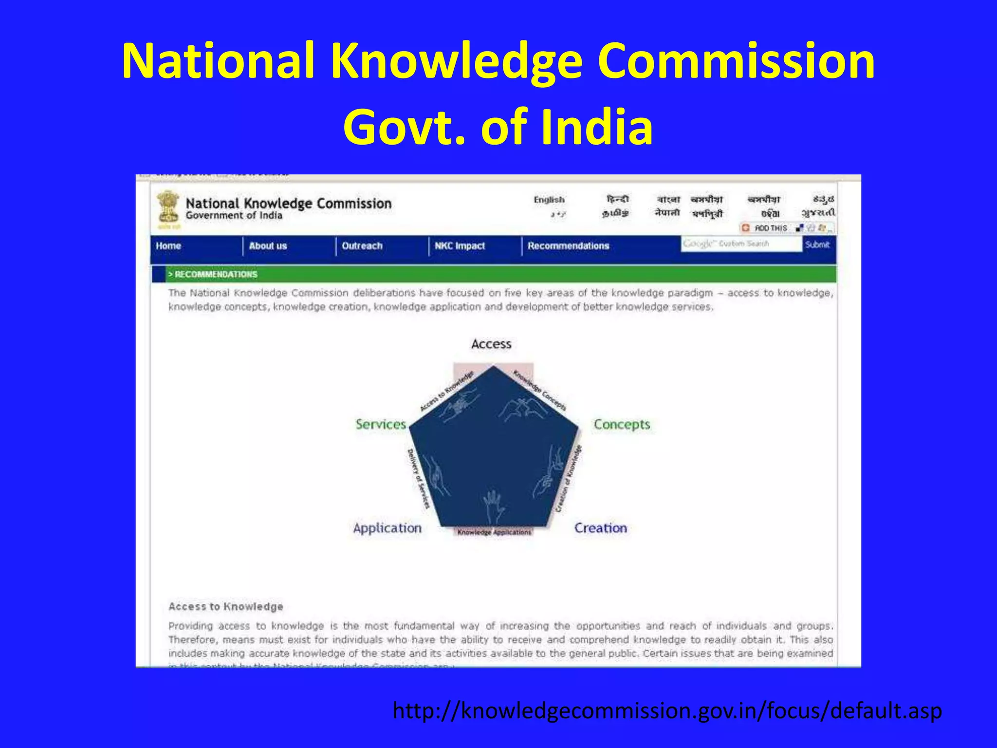 National Knowledge Commission
Govt. of India
http://knowledgecommission.gov.in/focus/default.asp