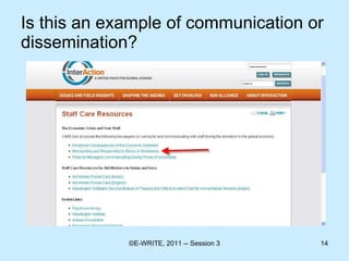 Is this an example of communication or dissemination? 