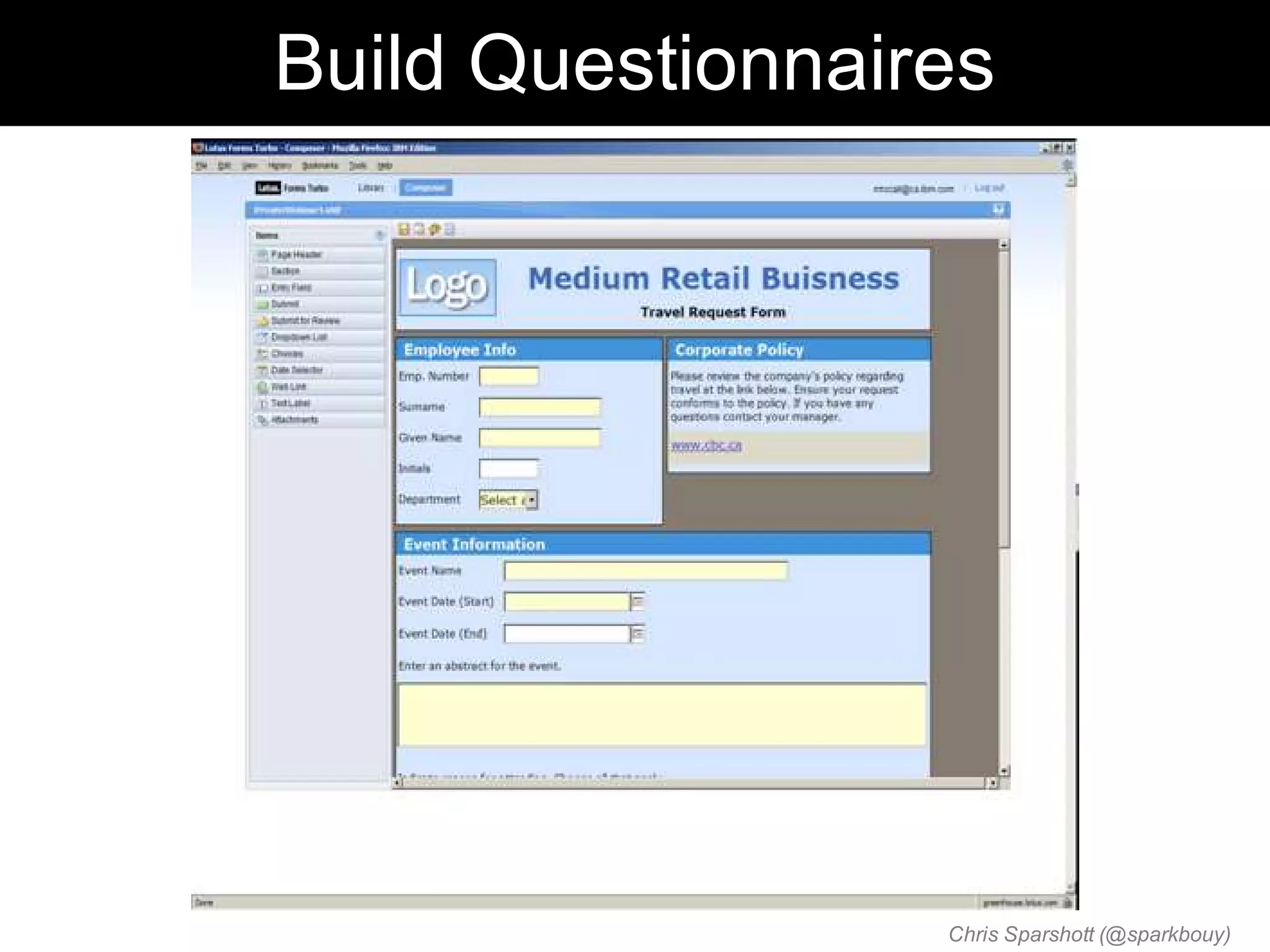 Build Questionnaires




                  Chris Sparshott (@sparkbouy)
 