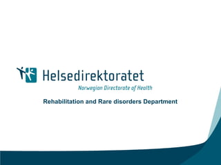Rehabilitation and Rare disorders Department 