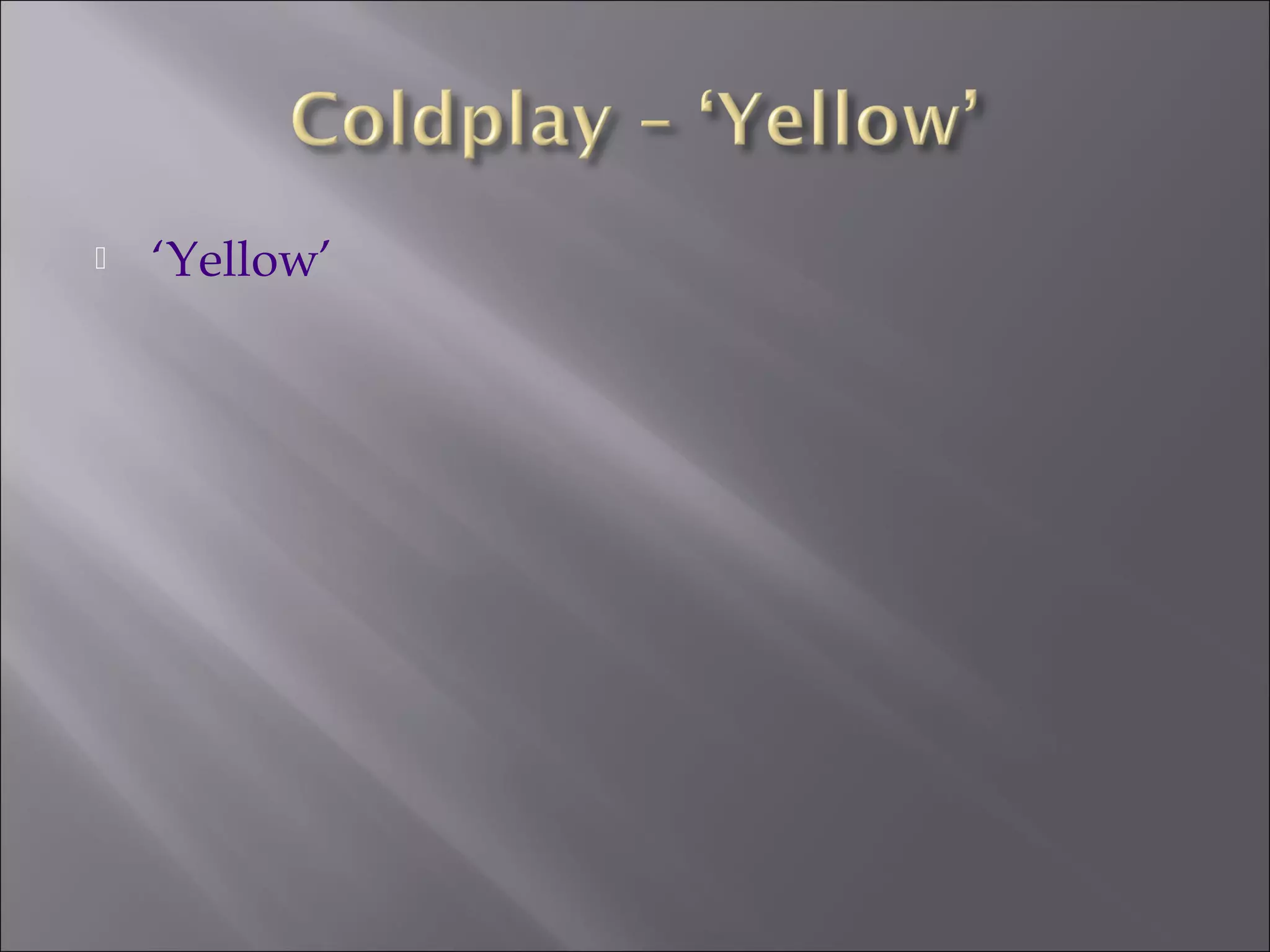    ‘Yellow’
 