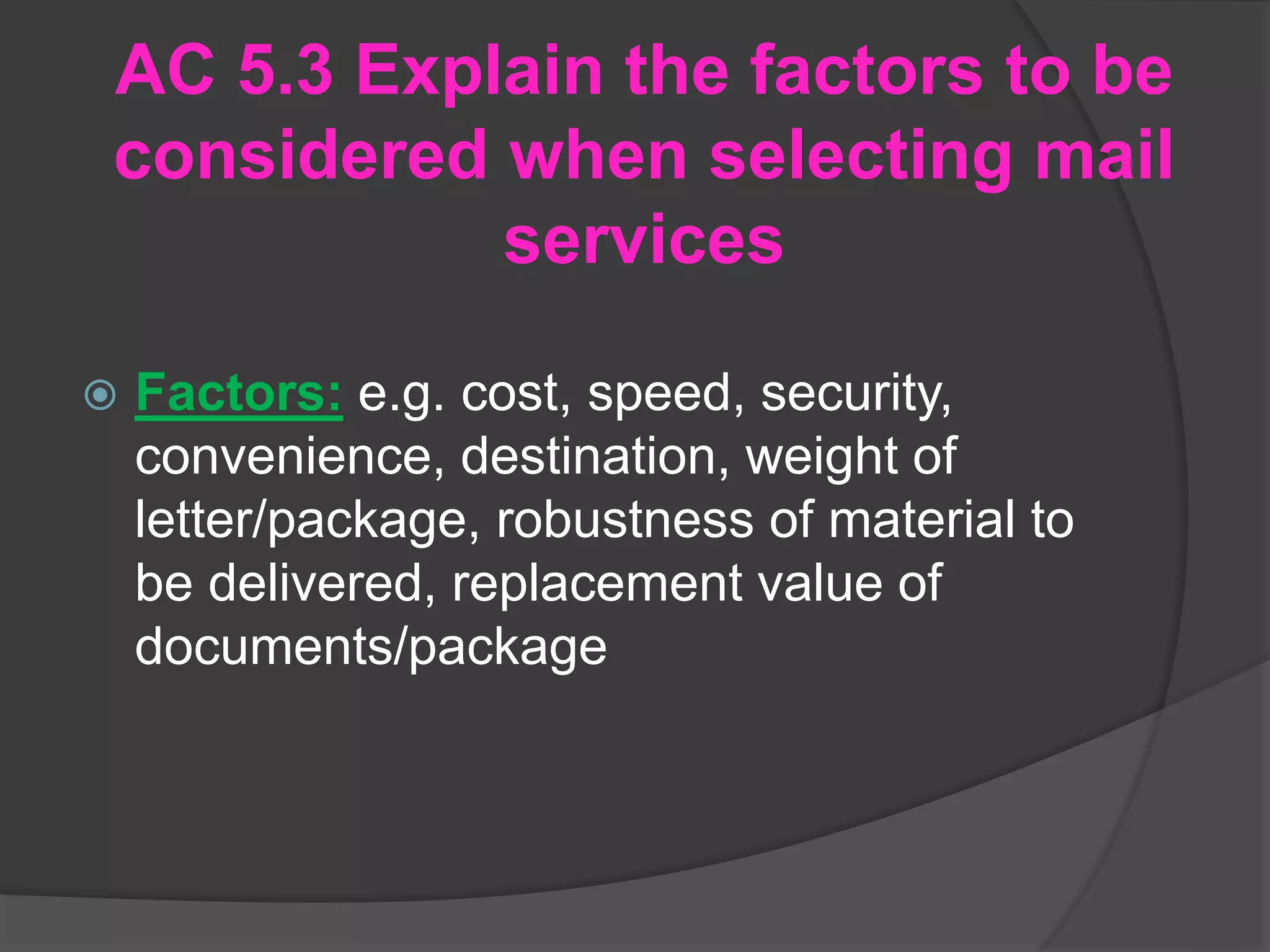 Explain The Factors To Be Considered When Selecting Mail Services