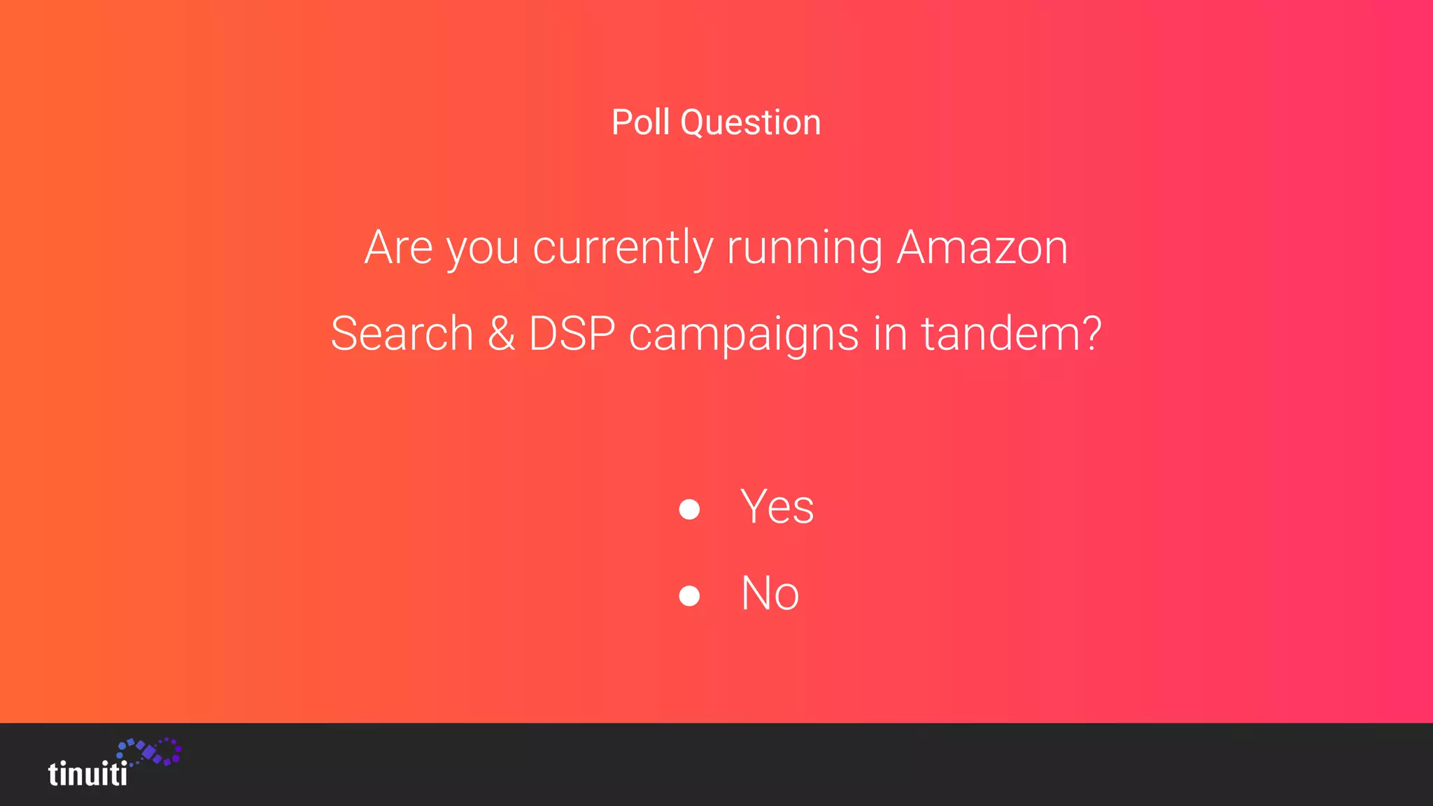 Poll Question
●
●
 