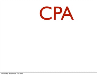 CPA

Thursday, November 19, 2009
 