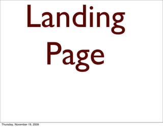 Landing
                 Page
Thursday, November 19, 2009
 
