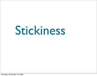 Stickiness


Thursday, November 19, 2009
 